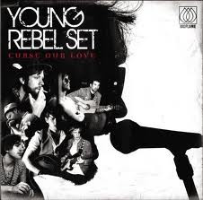Young Rebel Set - Curse Our Love