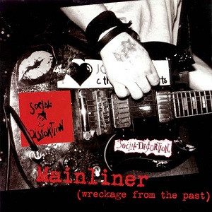 Social Distortion - Mainliner (Wreckage From The Past)